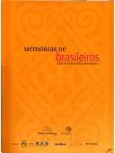 Memórias de brasileiros : uma história em todo canto.
