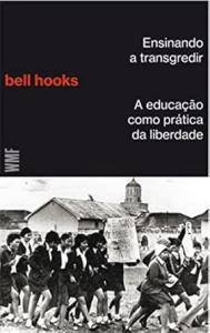  Ensinando a transgredir : a educação como prática da liberdade.