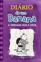 Diário de um Banana : a verdade nua e crua