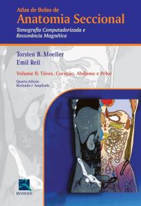 Atlas de Bolso de Anatomia Seccional - Tomografia Computadorizada e Ressonância Magnética  : Tórax, Coração, Abdome e Pelve