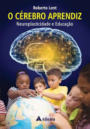 O cérebro aprendiz : Neuroplasticidade e Educação