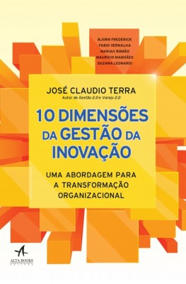 10 dimensões da gestão da inovação : uma abordagem para a transformação organizacional