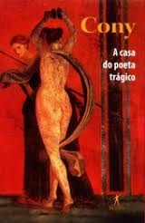 A casa do poeta trágico : romance