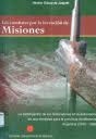 Los combates por la invención de Misiones : la participación de los historiadores en la elaboración de una identidad para la provincia de Misiones, Argentina, 1940-1950