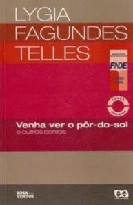 Venha ver o pôr-do-sol  : e outros contos