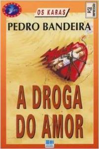 A droga do amor : mais uma aventura com os Karas!