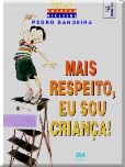Mais respeito, eu sou criança!