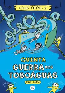 Caos Total 4 = quinta guerra dos toboáguas