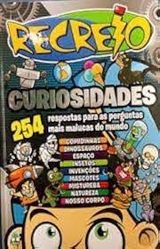 Recreio - Curiosidades : 254 respostas para as perguntas mais malucas do mundo