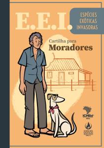 Espécies Exóticas Invasoras (EEI)  : cartilha para moradores