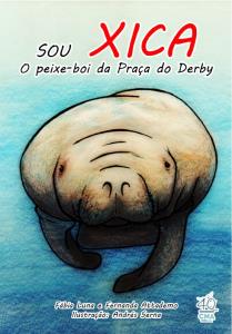 Sou Xica : o peixe boi da praça do Derby