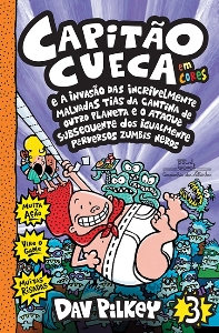 Capitão Cueca e a invasão das incrivelmente malvadas garotas  da cantina do outro planeta (e o ataque subsequente dos igualmente perversos zumbis nerds)