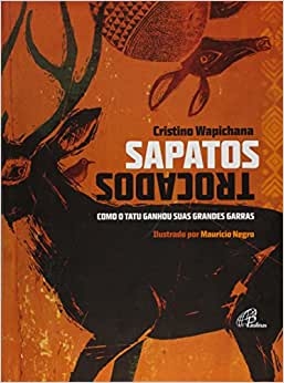 Sapatos trocados : como o tatu ganhou suas grandes garras