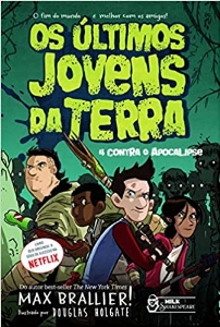 Os últimos jovens da Terra : 4 contra o apocalipse