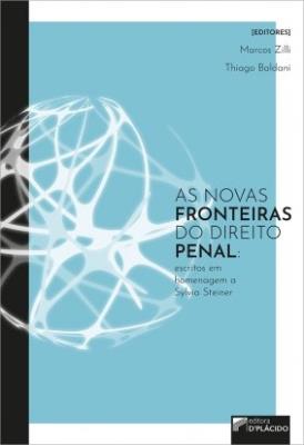 As novas fronteiras do direito penal : escritos em homenagem a Sylvia Steiner