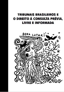 Tribunais brasileiros e o direito à consulta prévia, livre e informada